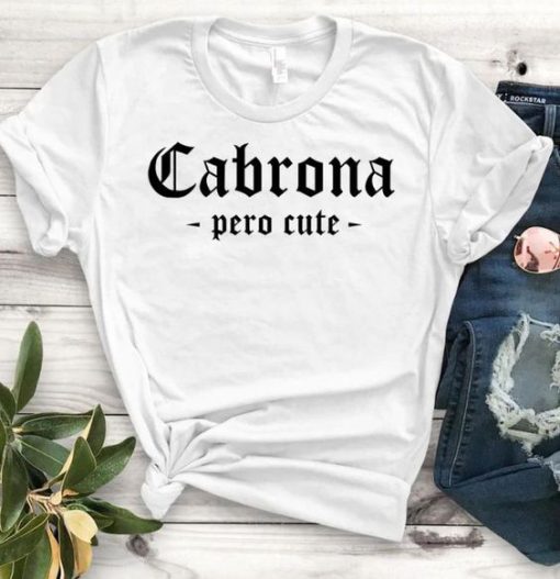 Cabrona Pero Latina t shirt FR05
