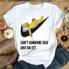 Cant Someone Else Just Do It Homer Simpson t shirt FR05