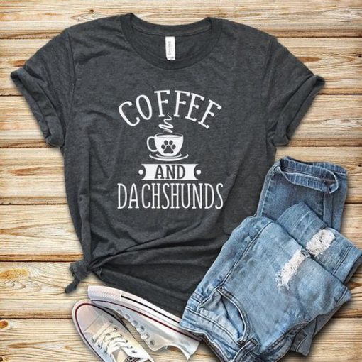 Coffee and Dachshunds t shirt FR05