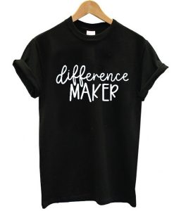 Difference Maker t shirt FR05