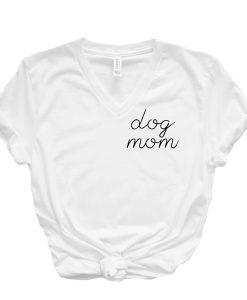 Dog Mom t shirt FR05