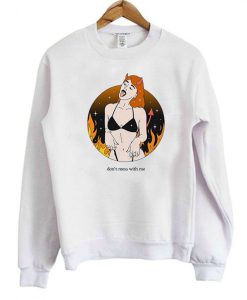 Don't Mess With Me Graphic Sweatshirt FR05