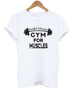 Dwight schrute’s gym for muscles t shirt FR05