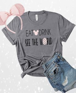 Eat Drink See the World t shirt FR05