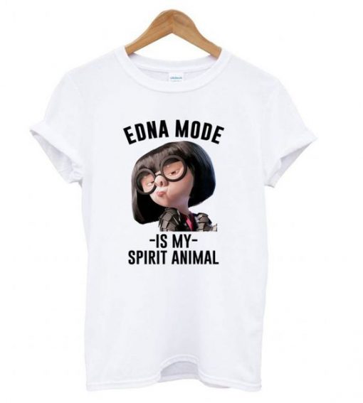 Edna Mode Is My Spirit Animal t shirt FR05