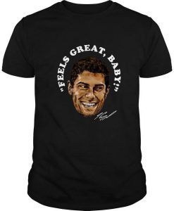 Feels Great Baby Jimmy Garoppolo Signature t shirt FR05