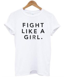 Fight Like A Girl t shirt FR05