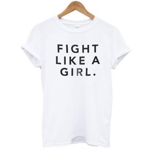 Fight Like A Girl t shirt FR05