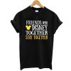 Friends Who Disney Together t shirt FR05