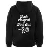 Fuck Around And Find Out hoodie back FR05