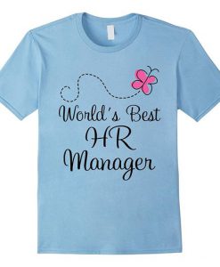 HR Manager (Worlds Best) Human Resources Job t shirt FR05