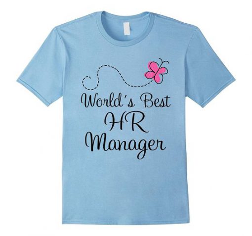 HR Manager (Worlds Best) Human Resources Job t shirt FR05