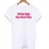Hit Me Baby One More Time t shirt FR05