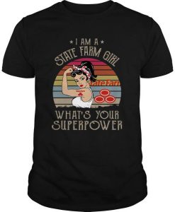 I Am A State Farm Girl What’s Your Superpower Vintage t shirt FR05