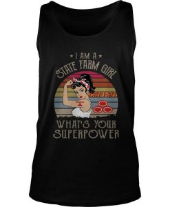 I Am A State Farm Girl What’s Your Superpower Vintage tank top FR05