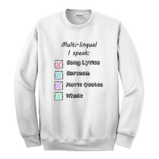 I Speak Song Lyrics Sarcasm Movie Quotes Multilingual Sweatshirt FR05