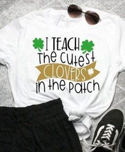 I Teach the Cutest t shirt FR05