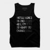 Intelligence Is The Ability To Adapt To Change tank top FR05