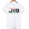 Juneteenth '18 J19 Freedom Day t shirt FR05