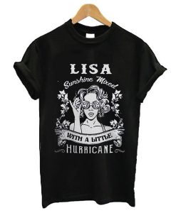 Lisa Sunshine Mixed With A Little Hurricane t shirt FR05