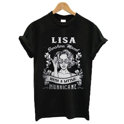 Lisa Sunshine Mixed With A Little Hurricane t shirt FR05