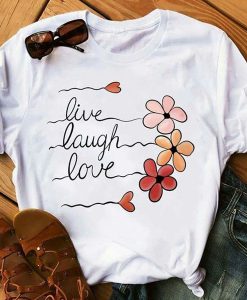 Live Laugh Love t shirt FR05