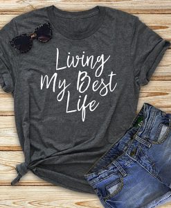 Living My Best Life tshirt FR05