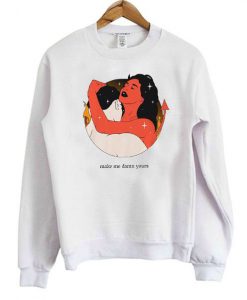Make Me Damn Yours Graphic Sweatshirt FR05