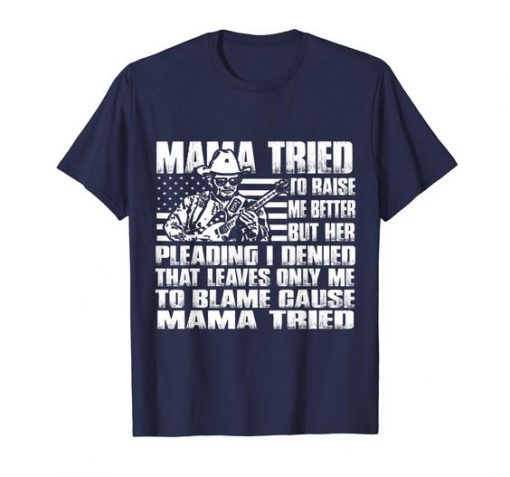 Mama Mama tried to raise me better Mother’s day t shirt FR05