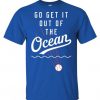 Max Muncy Go Get It Out Of The Ocean t shirt FR05