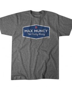 Max Muncy That Funky Muncy t shirt FR05