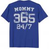 Mommy 365 24 7 Mom t shirt FR05