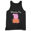Mummy Pig Mothers Day Peppa Pig Funny Man's tank top FR05
