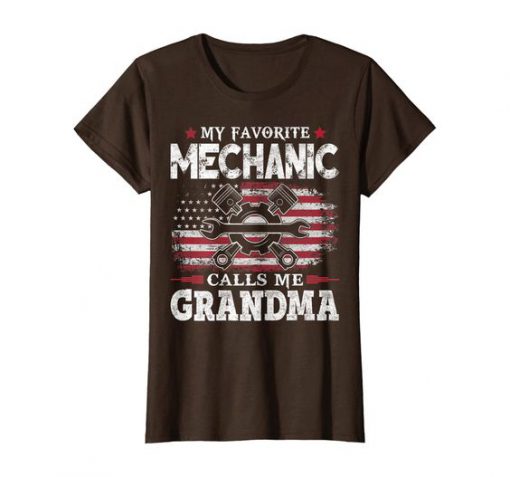 My Favorite Mechanic Calls Me Grandma USA Flag Mother Gift t shirt FR05