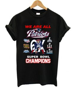 New England Patriots We Are All Patriots 6x Super Bowl Champions t shirt FR05