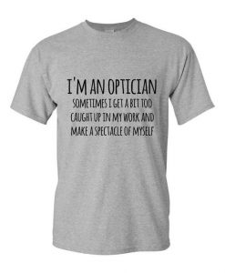 Optician Gifts Optician t shirt FR05