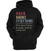 Papa Knows Everything If He Doesn’t Know He Makes Stuff Up Really Fast Vintage hoodie FR05