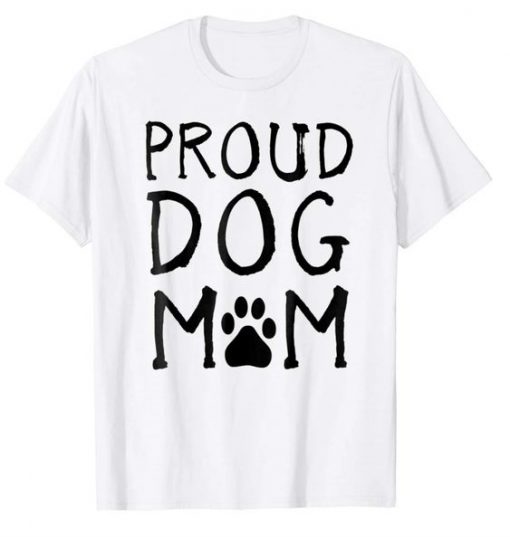 Proud Dog Mom Paw t shirt FR05
