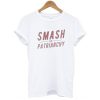 Smash The Patriarchy t shirt FR05