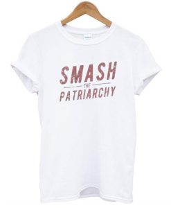 Smash The Patriarchy t shirt FR05