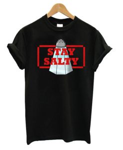 Stay Salty t shirt FR05