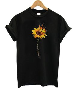 Sunflower Butterfly never give up t shirt FR05