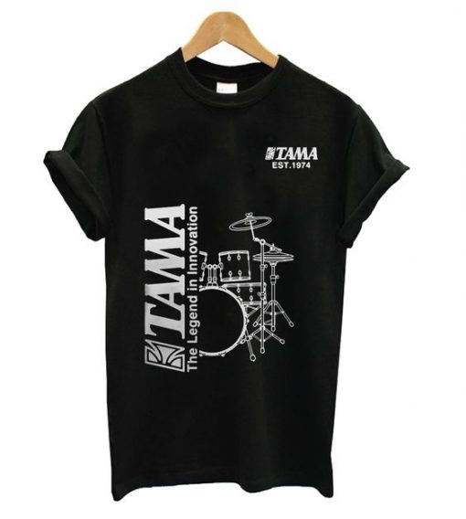 Tama Drum The Legend In Innovation t shirt FR05