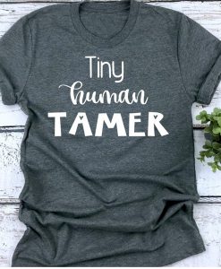 Teacher Tiny Human t shirt FR05