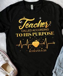 Teacher To His Purpose t shirt FR05