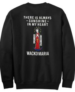 There Is Always Sunshine In My Heart Wacko Maria sweatshirt back FR05