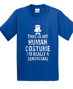 This Is My Human Costume I’m Really A Magician t shirt FR05