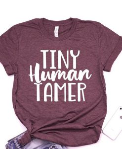 Tiny Human Tamer t shirt FR05