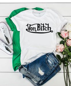 Von Bitch t shirt FR05