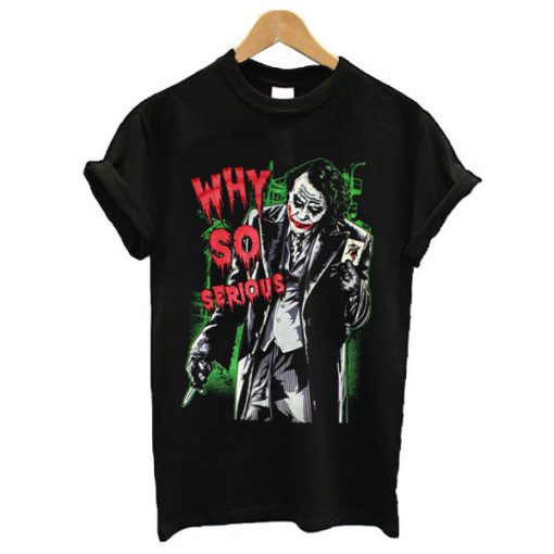 Why So Serious Joker t shirt FR05